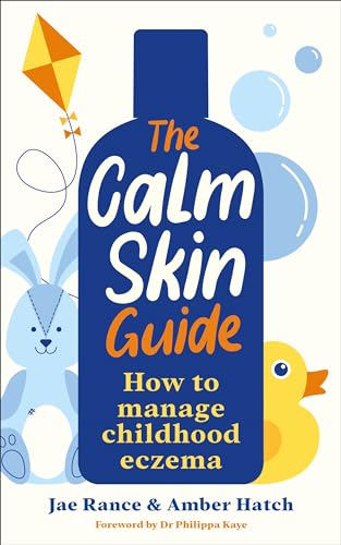 Stock image for Calm Skin Guide : How to Manage Childhood Eczema for sale by GreatBookPrices