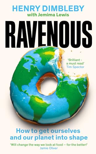 Beispielbild fr Ravenous: How to get ourselves and our planet into shape zum Verkauf von AwesomeBooks