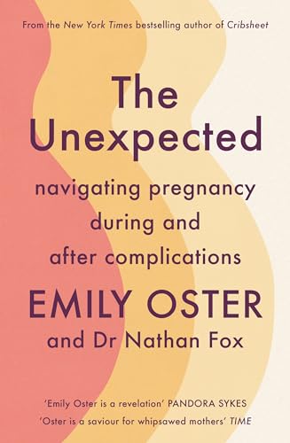 Beispielbild fr The Unexpected: Navigating Pregnancy During and After Complications zum Verkauf von WorldofBooks