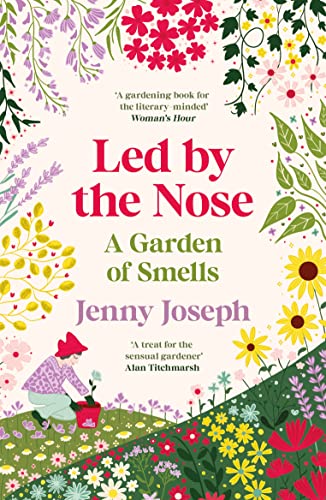 Stock image for Led By The Nose: A Garden of Smells for sale by WorldofBooks