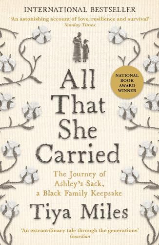 Beispielbild fr All That She Carried: The Journey of Ashley's Sack, a Black Family Keepsake - LONGLISTED FOR THE WOMEN'S PRIZE FOR NON-FICTION 2024 zum Verkauf von WorldofBooks
