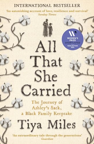 9781800818217: All That She Carried: The Journey of Ashley's Sack, a Black Family Keepsake - LONGLISTED FOR THE WOMEN'S PRIZE FOR NON-FICTION 2024