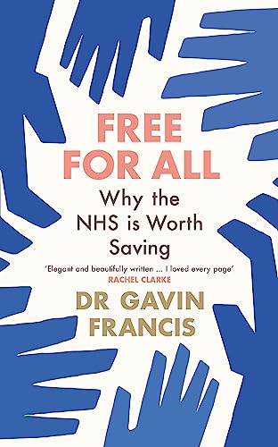 Imagen de archivo de Free For All: Why The NHS Is Worth Saving a la venta por WorldofBooks