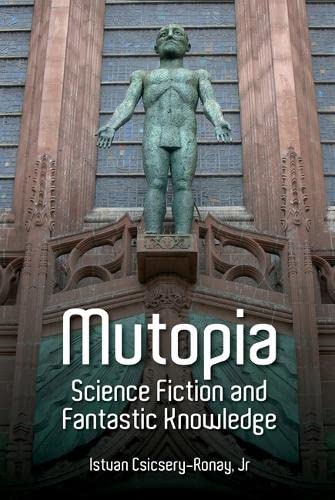 Beispielbild fr Mutopia : Science Fiction and Fantastic Knowledge zum Verkauf von GreatBookPrices