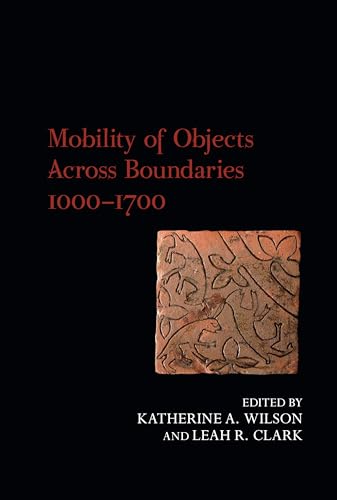 Beispielbild fr Mobility of Objects Across Boundaries 1000-1700 zum Verkauf von Blackwell's