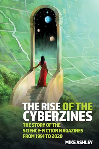 

Rise of the Cyberzines - the Story of the Science-fiction Magazines from 1991 to 2020 : The History of the Science-fiction Magazines