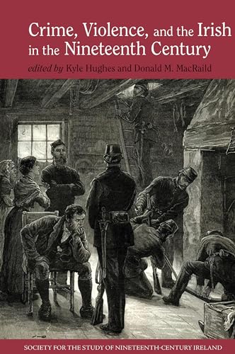 Beispielbild fr Crime, Violence and the Irish in the Nineteenth Century zum Verkauf von GreatBookPrices