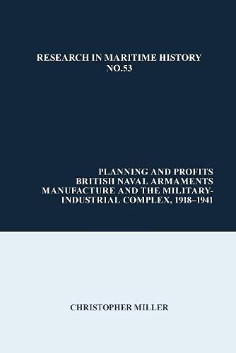 9781800857148: Planning and Profits: British Naval Armaments Manufacture and the Military Industrial Complex, 1918-1941 (Research in Maritime History): 53