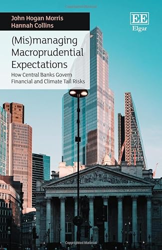 Beispielbild fr (Mis)managing Macroprudential Expectations: How Central Banks Govern Financial and Climate Tail Risks zum Verkauf von Books From California