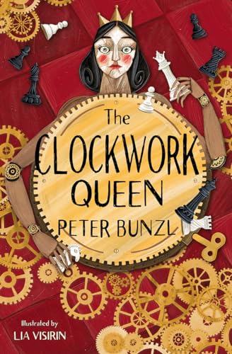 Stock image for The Clockwork Queen: Sophie must play the role of the Clockwork Queen in order to free her father in this page-turning historical adventure from Cogheart author Peter Bunzl. for sale by WorldofBooks