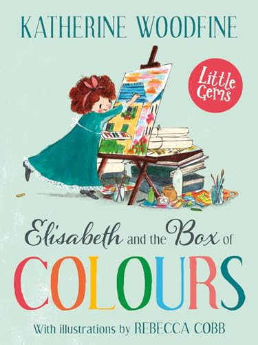 Imagen de archivo de Elisabeth and the Box of Colours: Painting brings joy in a moment of grief in this moving and ultimately uplifting story inspired by the childhood of . lisabeth Louise Vig e Le Brun. (Little Gems) a la venta por WorldofBooks