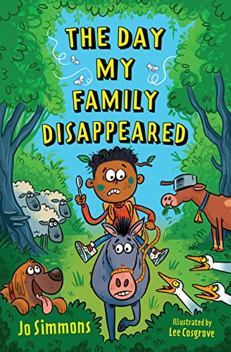 Imagen de archivo de The Day My Family Disappeared: Home Alone meets Adrian Mole in this hilarious madcap adventure from bestselling author Jo Simmons. a la venta por WorldofBooks