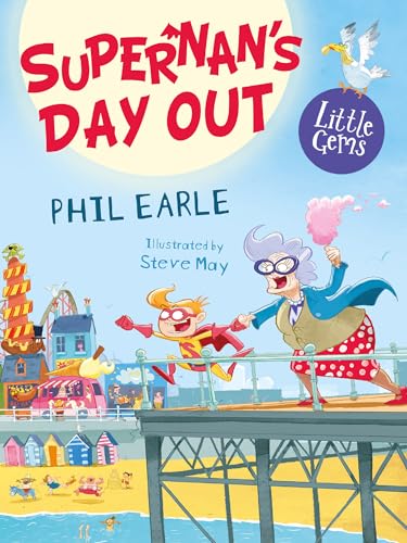 Stock image for Supernan's Day Out (Little Gems): An unexpected family secret has hilarious consequences in this action-packed story from Phil Earle and illustrator Steve May ? perfect for superhero fans. for sale by WorldofBooks