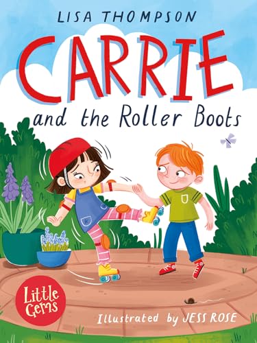 9781800901896: Carrie and the Roller Boots: Sidney and Carrie return in this uplifting Little Gem by award-winning author Lisa Thompson as Carrie embarks on a mission to discover her special talent. (Little Gems)
