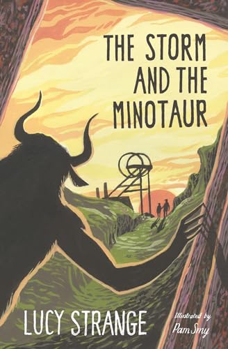 9781800902473: The Storm and the Minotaur: Lucy Strange interweaves the Industrial Revolution with gripping Greek mythology in this atmospheric tale, featuring artwork from acclaimed illustrator Pam Smy.