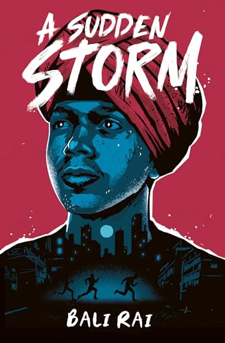 9781800902534: A Sudden Storm: An innocent night out to celebrate a sixteenth birthday turns to tragedy in this powerful story of racial intolerance from award-winning author Bali Rai.