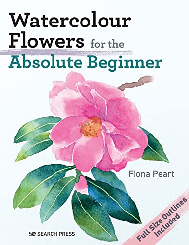 Stock image for Watercolour Flowers for the Absolute Beginner (ABSOLUTE BEGINNER ART) [Paperback] Peart, Fiona for sale by Lakeside Books