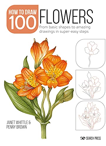 

How to Draw 100 Flowers : From Basic Shapes to Amazing Drawings in Super-Easy Steps
