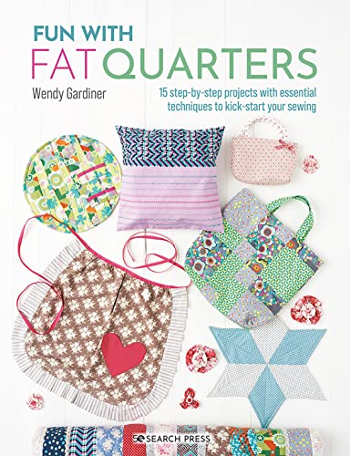 9781800920545: Fun With Fat Quarters: 15 Step-by-step Projects With Essential Techniques to Kick-start Your Sewing