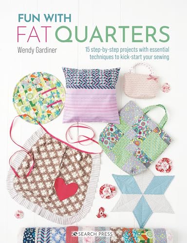 9781800920545: Fun with Fat Quarters: 15 step-by-step projects with essential techniques to kick-start your sewing