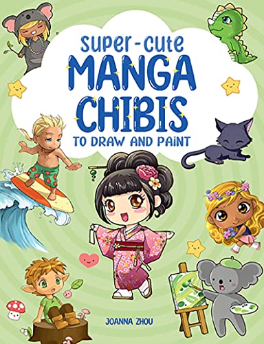 Stock image for Super-Cute Manga Chibis to Draw and Paint for sale by WorldofBooks
