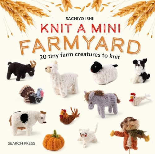9781800922693: Knit a Mini Farmyard: 20 Tiny Patterns to Knit