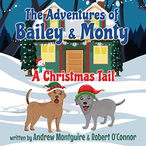 Beispielbild fr The Adventures of Bailey & Monty : A Christmas Tail zum Verkauf von Buchpark
