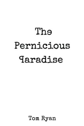 Beispielbild fr The Pernicious Paradise zum Verkauf von WorldofBooks