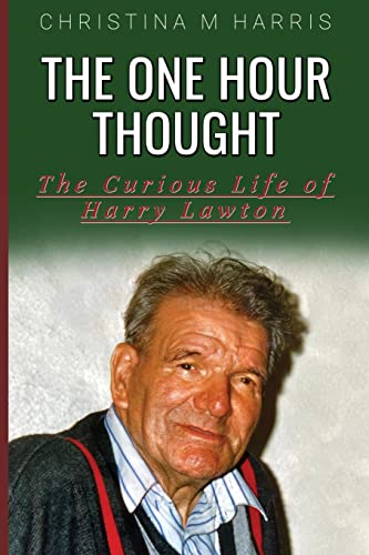 9781800944626: The One Hour Thought: The Curious Life of Harry Lawton