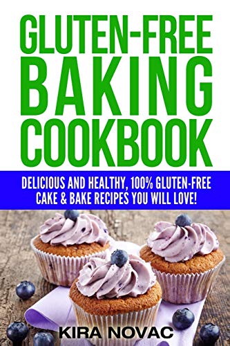 Stock image for Gluten-Free Baking Cookbook: Delicious and Healthy, 100% Gluten-Free Cake & Bake Recipes You Will Love for sale by GreatBookPrices