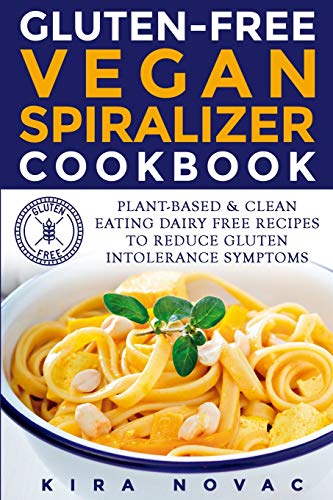 Stock image for Gluten-Free Vegan Spiralizer Cookbook: Plant-Based & Clean Eating Dairy Free Recipes to Reduce Gluten Intolerance Symptoms (Gluten-Free Recipes Guide, Celiac Disease Cookbook) for sale by Book Deals