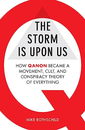 Stock image for The Storm Is Upon Us: How QAnon Became a Movement, Cult, and Conspiracy Theory of Everything for sale by PlumCircle