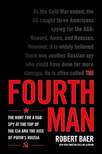 Beispielbild fr The Fourth Man: The Hunt for the KGB's CIA Mole and Why the US Overlooked Putin zum Verkauf von WorldofBooks