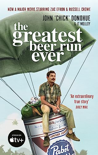 Imagen de archivo de The Greatest Beer Run Ever: THE CRAZY TRUE STORY BEHIND THE MAJOR MOVIE STARRING ZAC EFRON AND RUSSELL CROW a la venta por AwesomeBooks
