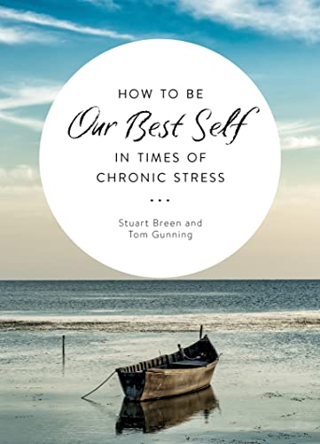 Imagen de archivo de How to Be Our Best Self in Times of Chronic Stress a la venta por ThriftBooks-Dallas