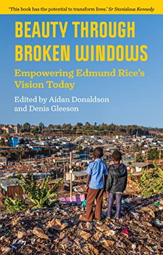 Imagen de archivo de Beauty Through Broken Windows: Empowering Edmund Rice's Vision Today a la venta por WorldofBooks