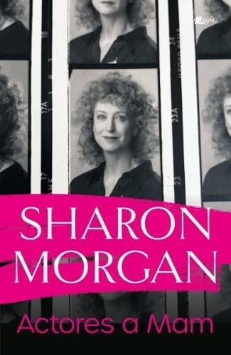 Beispielbild fr Actores a Mam - Hunangofiant Sharon Morgan zum Verkauf von WorldofBooks