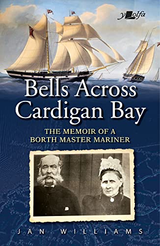 Beispielbild fr Bells Across Cardigan Bay: The Memoir of a Borth Master Mariner zum Verkauf von Books Unplugged