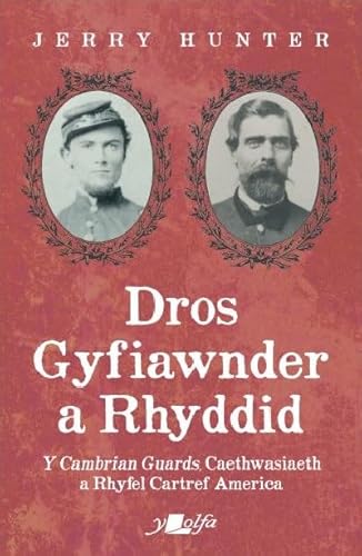 Beispielbild fr Dros Gyfiawnder a Rhyddid: Y Cambrian Guards, Caethwasiaeth a Rhyfel Cartref America zum Verkauf von WorldofBooks
