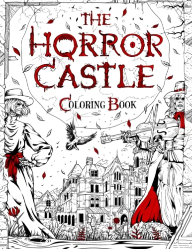 Stock image for THE HORROR CASTLE: A Creepy and Spine-Chilling Coloring Book For Adults. Dead But Not Buried Are Waiting Inside. (Horror and Scary Gifts) for sale by SecondSale