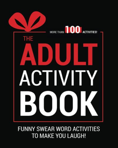 Beispielbild fr The Adult Activity Book: Swear Word Gift Book for Adults - Trivia, Puzzles, Coloring Pages, Mazes, Nonograms, Memes & More! Funny Activities To Make You Laugh! zum Verkauf von Better World Books