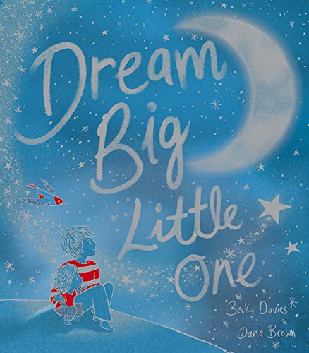 Stock image for Dream Big Little One for sale by Blackwell's