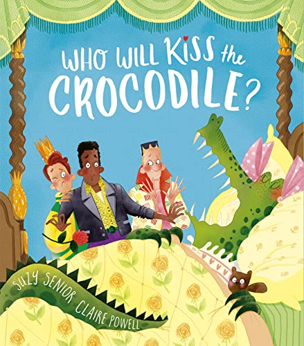 Stock image for Who Will Kiss the Crocodile? for sale by Blackwell's