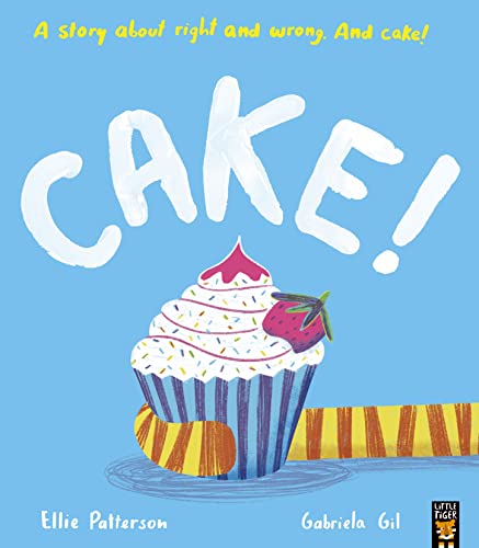 Stock image for Cake!: A story about right and wrong. And cake! for sale by WorldofBooks