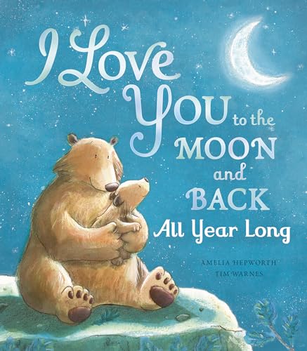 Stock image for I Love You to the Moon and Back: All Year Long (I Love You to the Moon and Back, 3) for sale by WorldofBooks