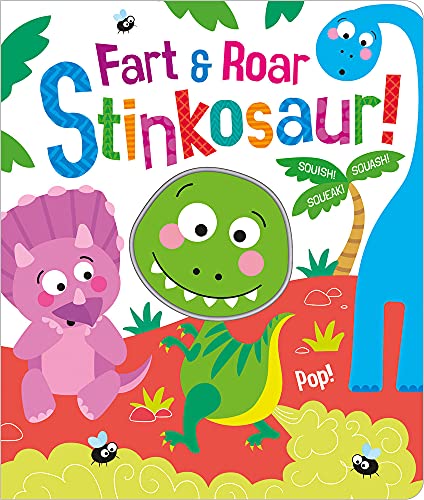 Stock image for Fart & Roar Stinkosaur! (Squish Squash Squeak - Silicone Books) for sale by SecondSale