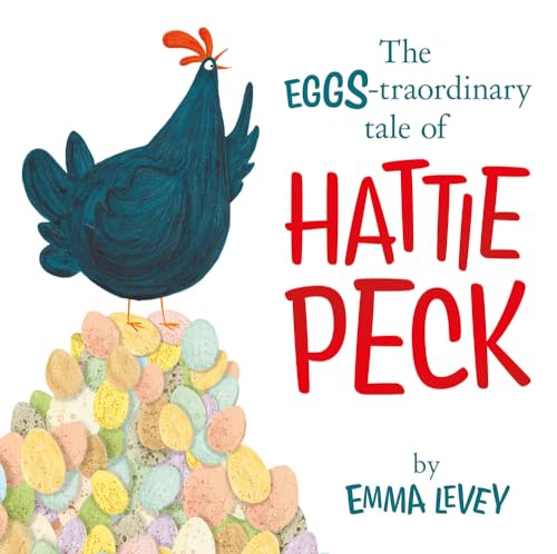 9781801052627: The Eggs-traordinary Tale of Hattie Peck (Padded Board Books)