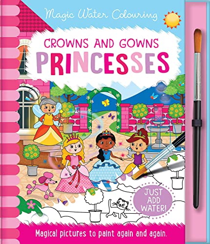 Imagen de archivo de Crowns and Gowns - Princesses, Mess Free Activity Book (Magic Water Colouring) a la venta por WorldofBooks