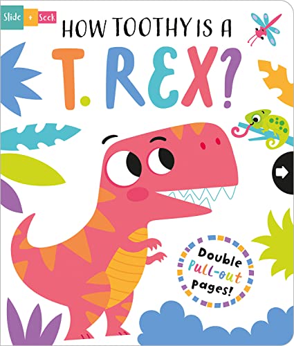 Stock image for How Toothy is a T. rex? (Slide and Seek - Multi-Stage Pull Tab Books) for sale by AwesomeBooks