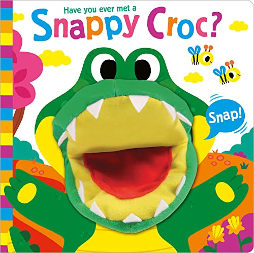 Stock image for Have You Ever Met a Snappy Croc? (Hand Puppet Pals) for sale by WorldofBooks